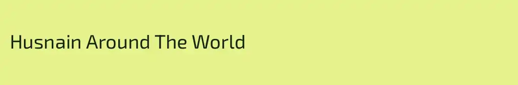 Husnain Around The World